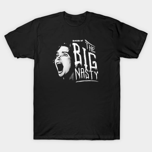 The Big Nasty T-Shirt by UselessRob